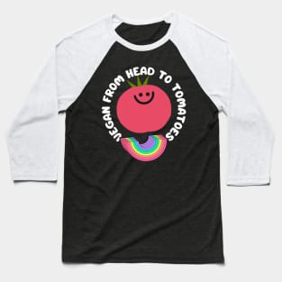 Vegan from Head to Tomatoes Vegan Pun Baseball T-Shirt